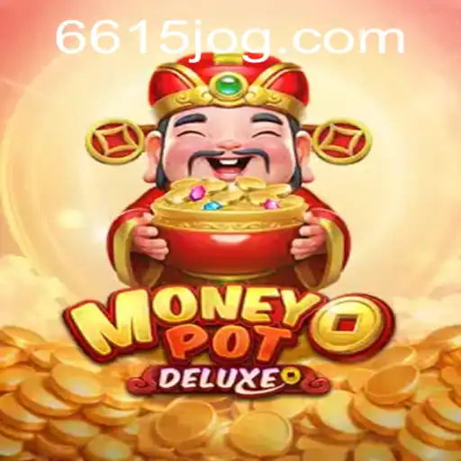 Descubra o Fascinante Universo de MoneyPotDELUXE e 6615.COM